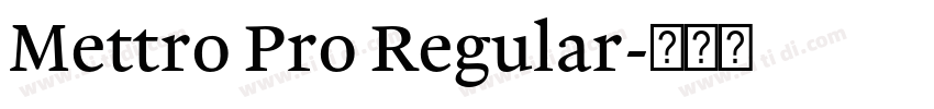 Mettro Pro Regular字体转换 Mettro Pro Regular字体转换